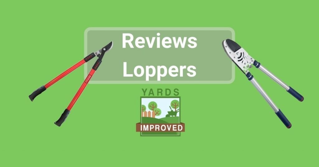 Best Loppers Reviewed Yards Improved