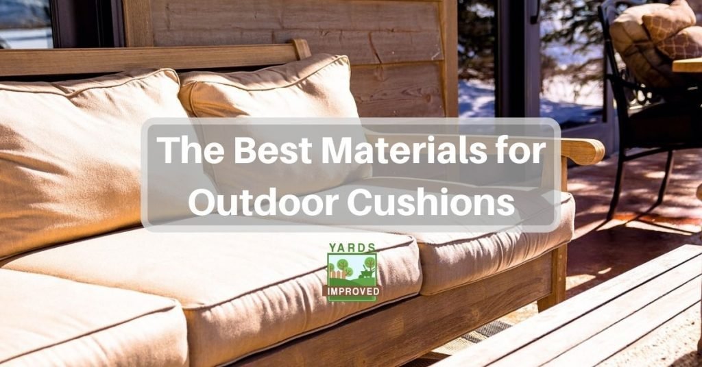 The Best Materials For Outdoor Cushions Yards Improved