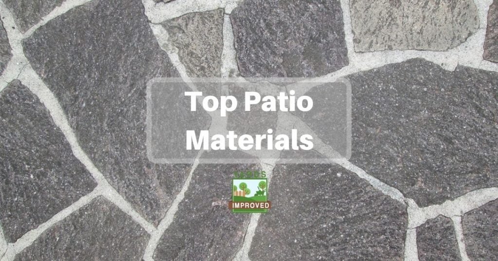 Best Materials For Your Patio Yards Improved