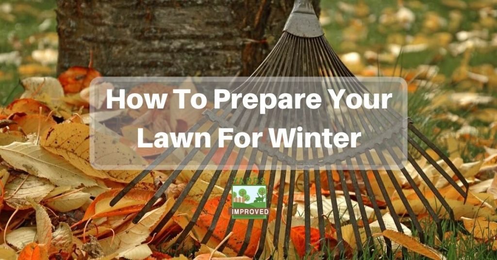 How To Prepare Your Lawn For Winter - Yards Improved