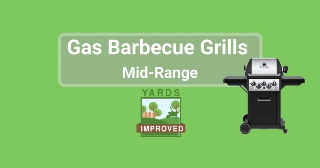 Mid-Range BBQ Grills Reviewed! - Yards Improved