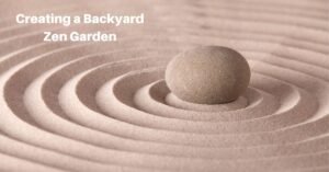 a rock sits in the center of concentric sand circles in a zen pattern. Text reads, creating a backyard zen garden